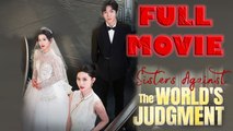 Sisters Against The World's Judgment Full Drama Movie