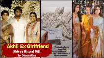 Akhil Ex Girlfriend Shirya Bhupal Gift to Samantha | Samantha | Public Media