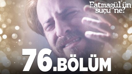 Fatmagül'ün Suçu Ne? 76. Bölüm - Full İzle ve Duygusal Anlar 🎬