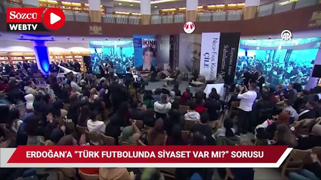 Erdoğan'a futbolda siyaset var mı? sorusu