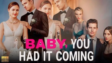 Baby, You Had It Coming (2024) | Full Movie Billionaire, Short Drama