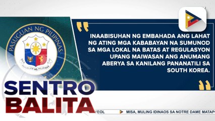 Mga Pilipino sa South Korea, pinayuhang huwag sumali sa anumang kilos protesta o pampublikong demonstrasyon