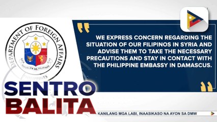 DFA, mahigpit na nakabantay sa sitwasyon sa Syria