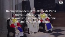 Réouverture de Notre-Dame de Paris : « un véritable arc-en-ciel », « un wokisme satanique », la tenue de l’archevêque fait réagir
