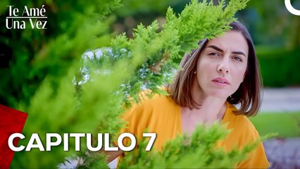 Te Amé Una Vez Capítulo 7 (Doblado en Español)