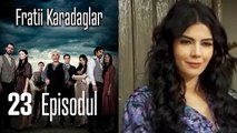 FRATİİ KARADAGLAR EPİSODUL 23