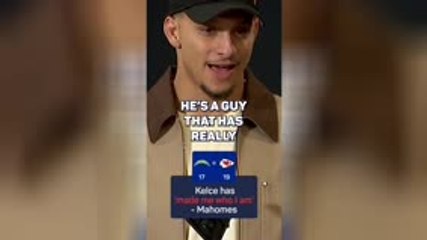 'Kelce means the world to me!' - Mahomes
