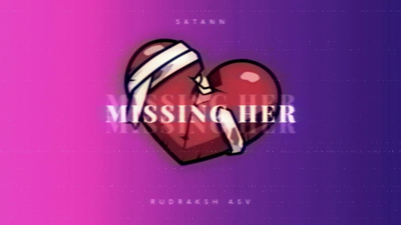 MISSING HER (OFFICIAL SONG) | SATANN FT. RUDRAKSH ASV | NEPALI HINDI LOVE SONG