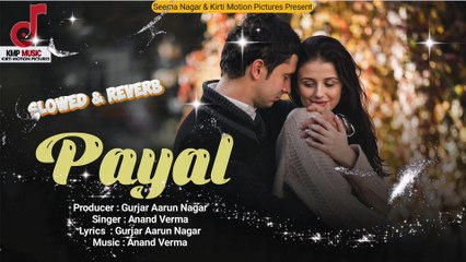 Payal Slowed & Reverb