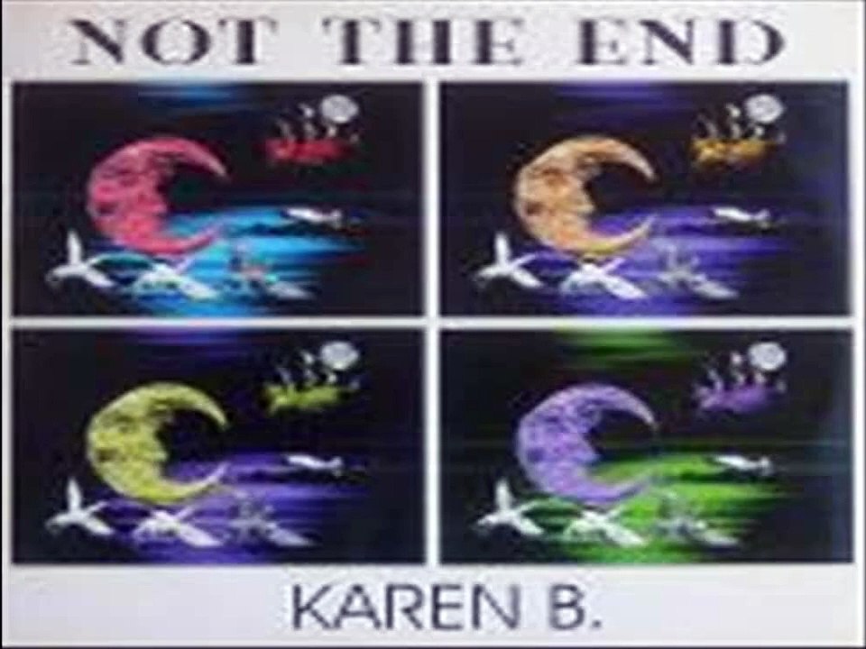 Karen B - Not The End