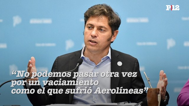 Como país no estamos en condiciones de que destruyan Aerolíneas Argentinas, otra vez : Kicillof anunció la intención de PBA de administrar Aerolíneas Argentinas