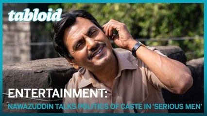 Bollywood’s Nawazuddin Siddiqui talks politics of caste in ‘Serious Men’
