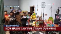 Bocah  9 Tahun di Pemalang Ditemukan Tewas di Dalam Karung