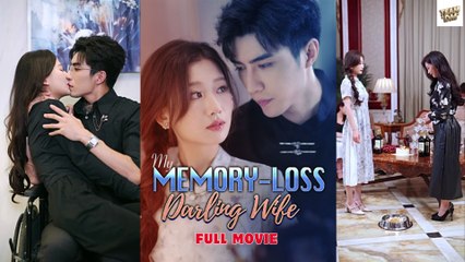 [My Memory-Loss Darling Wife] Chinese Drama Eng Sub - Full Movie