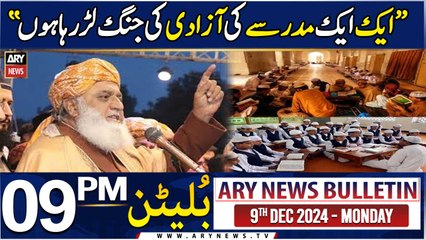 ARY News 9 PM News Bulletin | 9th Dec 2024 | Fazal-ur-Rehman's Huge Statement