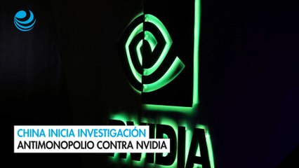 China inicia investigación antimonopolio contra Nvidia