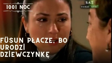 Füsun płacze, bo urodzi dziewczynkę| 1001 Noc - Odcinek 11