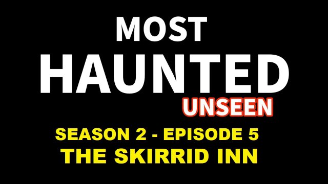 Most Haunted Paranormal T.V Series 2 - Episode 5 - The Skirrid Inn