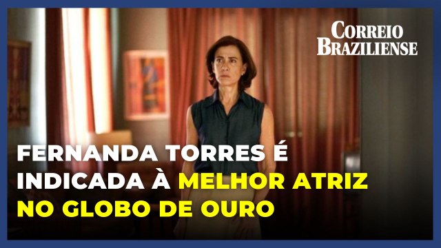 Globo de Ouro: 'Ainda estou aqui' e Fernanda Torres são indicados