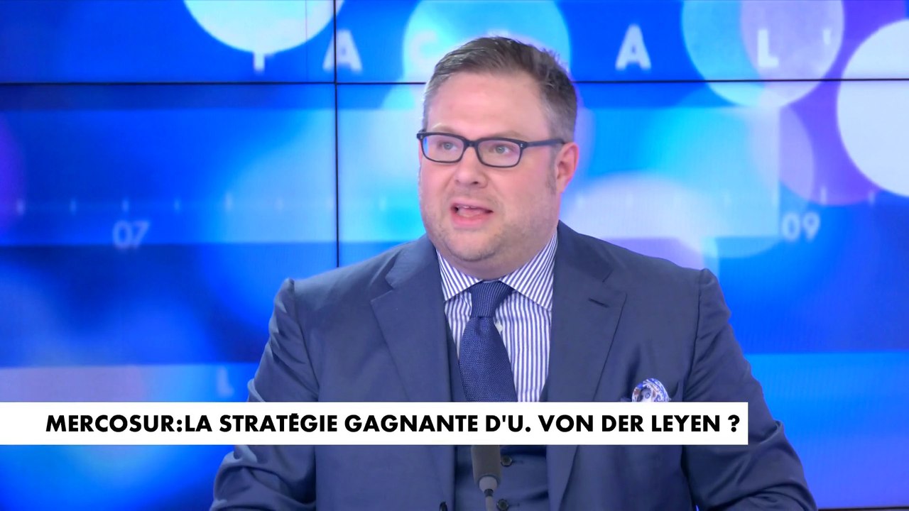 L'édito de Mathieu Bock-Côté : «Mercosur : la stratégie gagnante d'Ursula Von Der Leyen ?»