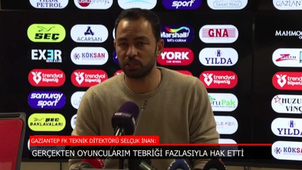 Selçuk İnan: Oyuncularım tebriği fazlasıyla hak etti