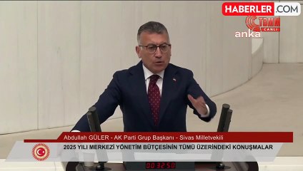 TBMM Genel Kurulu... Ak Parti Grup Başkanı Güler: "Ak Parti'nin İktidara Gelmesi ile Sağlam Bir Mali Yapının Temelleri Atılmıştır"