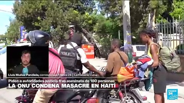Informe desde La Habana: Naciones Unidas condenó la masacre de 180 personas en Haití