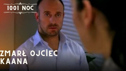 Zmarł ojciec Kaana| 1001 Noc - Odcinek 11