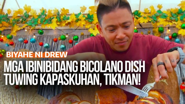 Mga ibinibidang Bicolano dish tuwing Kapaskuhan, tikman! | Biyahe ni Drew