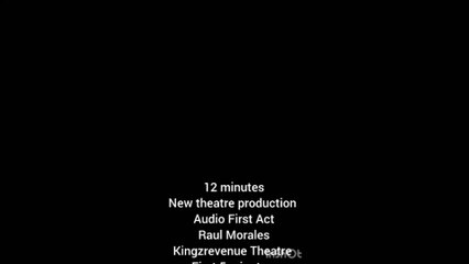 12 minutes playwright theatre kingzrenue Theatre performance Kingzrevene Theatre  12 minutes production Kingzrevene Theatre  New theatre production  Movie trailer for theatre  Audio first act  Raul Morales  Kingzrevene Theatre