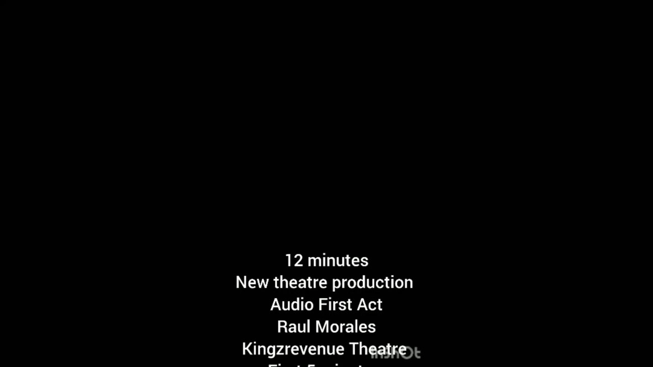 12 minutes playwright theatre kingzrenue Theatre performance Kingzrevene Theatre  12 minutes production Kingzrevene Theatre  New theatre production  Movie trailer for theatre  Audio first act  Raul Morales  Kingzrevene Theatre
