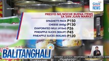 DTI - 50% ng Noche Buena items, hindi magkakaroon ng price increase | Balitanghali