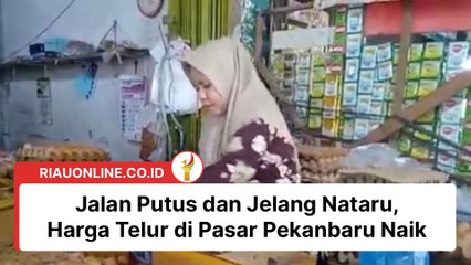Jalan Putus dan Jelang Nataru, Harga Telur di Pasar Pekanbaru Naik