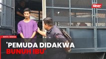 Anak bunuh ibu kandung didakwa