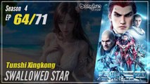 【Tunshi Xingkong】 Season 4 Eps. 64 (149) - Swallowed Star | Donghua - 1080P