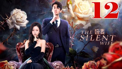 The Silent Wife - Episode 12 (English Subtitle)