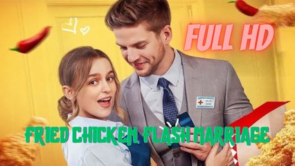 Fried Chicken, Flash Marriage Full HD