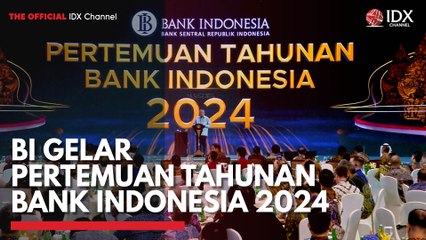 BI Gelar Pertemuan Tahunan Bank Indonesia 2024