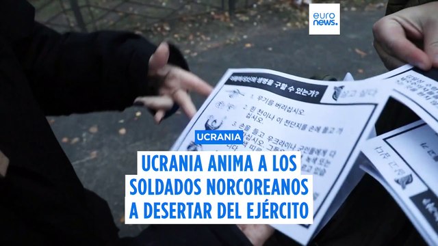 Ucrania anima a los soldados norcoreanos a desertar del Ejército tras su incorporación a filas rusas