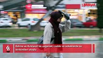 Edirne ve Kırklareli'nde sağanak etkili oluyor