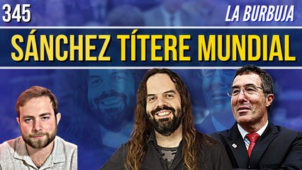 La Burbuja #345 / Sánchez no va a Notre Dame y Puigdemont le amenaza con acabar como Asad