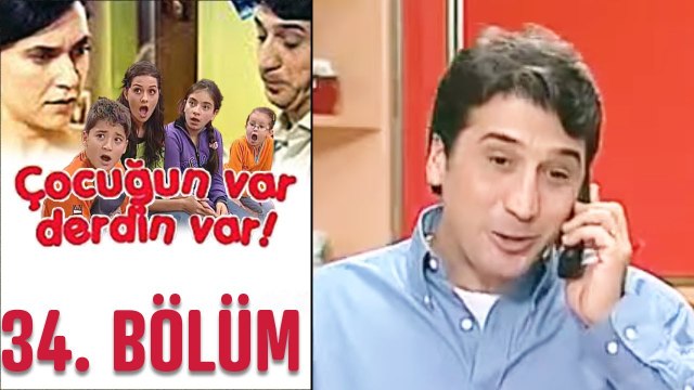 Çocuğun Var Derdin Var 34. Bölüm