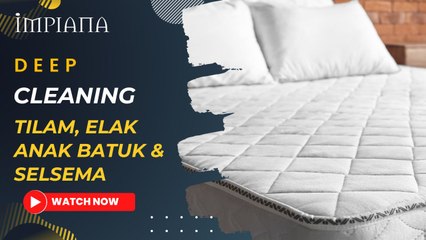 Deep Cleaning Tilam, Elak Anak Batuk & Selsema