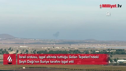 İsrail ordusu, Şeyh Dağı'nın Suriye tarafını işgal etti