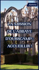 La mission de l’abbaye d’Ourscamp ? Accueillir !