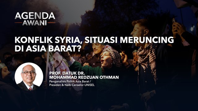 Agenda AWANI: Konflik Syria, Situasi Meruncing Di Asia Barat?