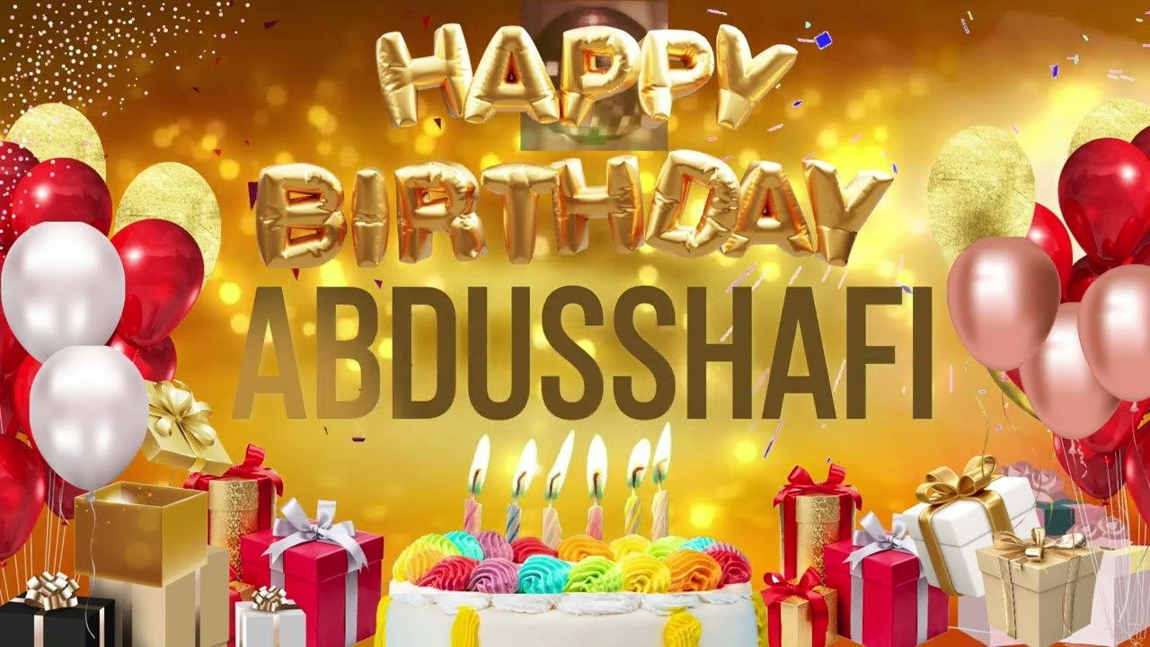 ABDUS SHAFi - Happy Birthday Abdus Shafi