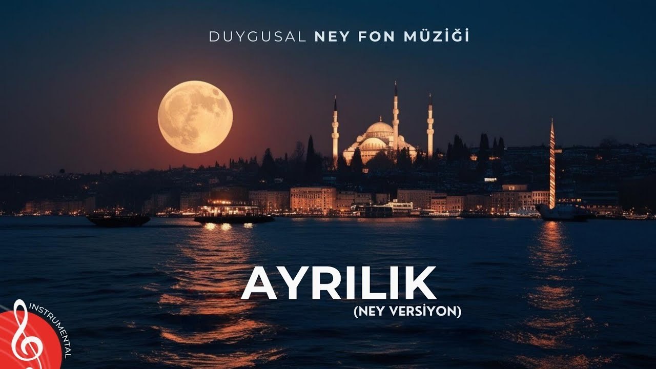 AYRILIK (Ney Versiyon) | Duygusal Ney Fon Müziği | Enstrümantal