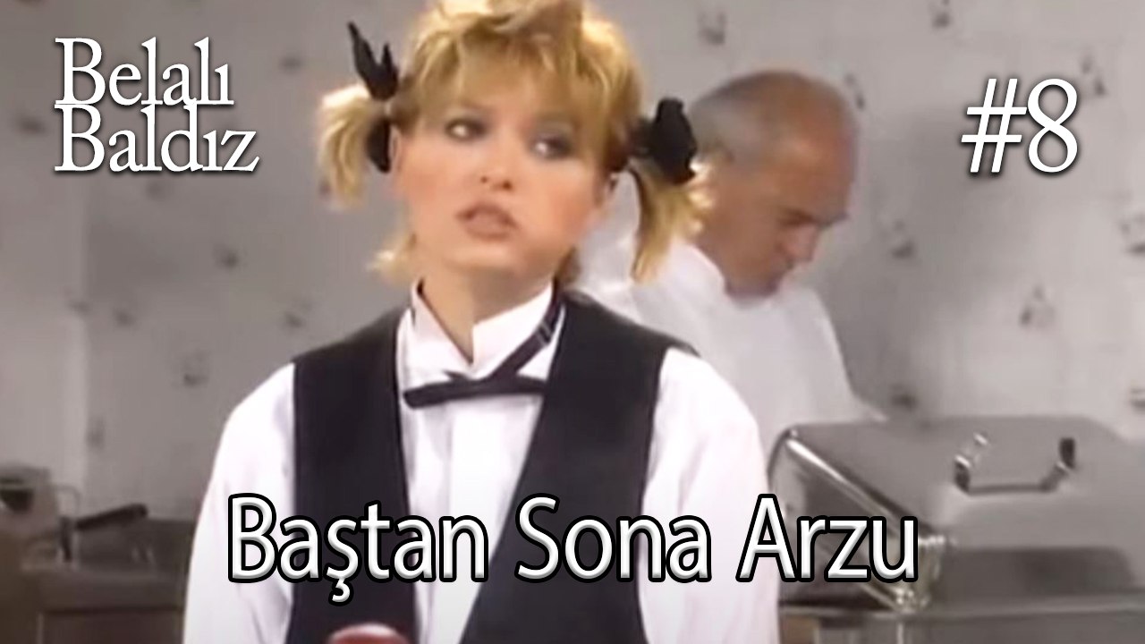 Baştan Sona Arzu #8