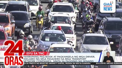 Pahirapang pag-book at pagkansela ng mga driver, reklamo ng mga pasahero sa mga transport network companies; Sinita sa pagdinig ng Senado | 24 Oras